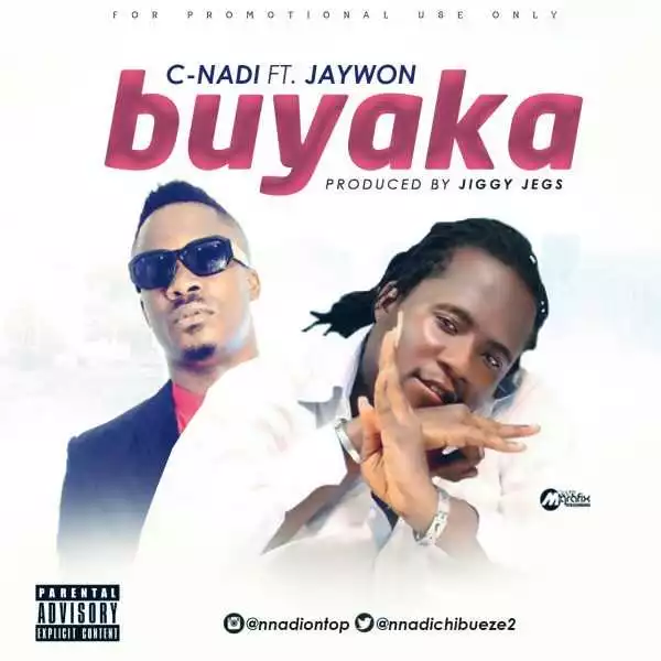 C-Nadi - “Buyaka” ft Jaywon